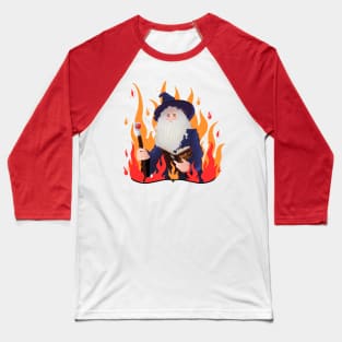 All You Need is Fireball! Fireball Wizard Design Baseball T-Shirt